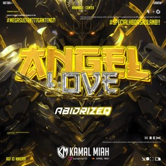 ANGEL LOVE #B’DAY ASRUL ANB ( Abid Rizeq X KM ) #SUPER VVIP MEGASULTAN777