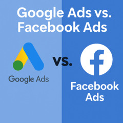 Google Ads vs_ Facebook Ads_ A Business Guide