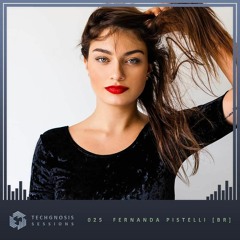 Techgnosis Sessions 025 - Fernanda Pistelli [BR]