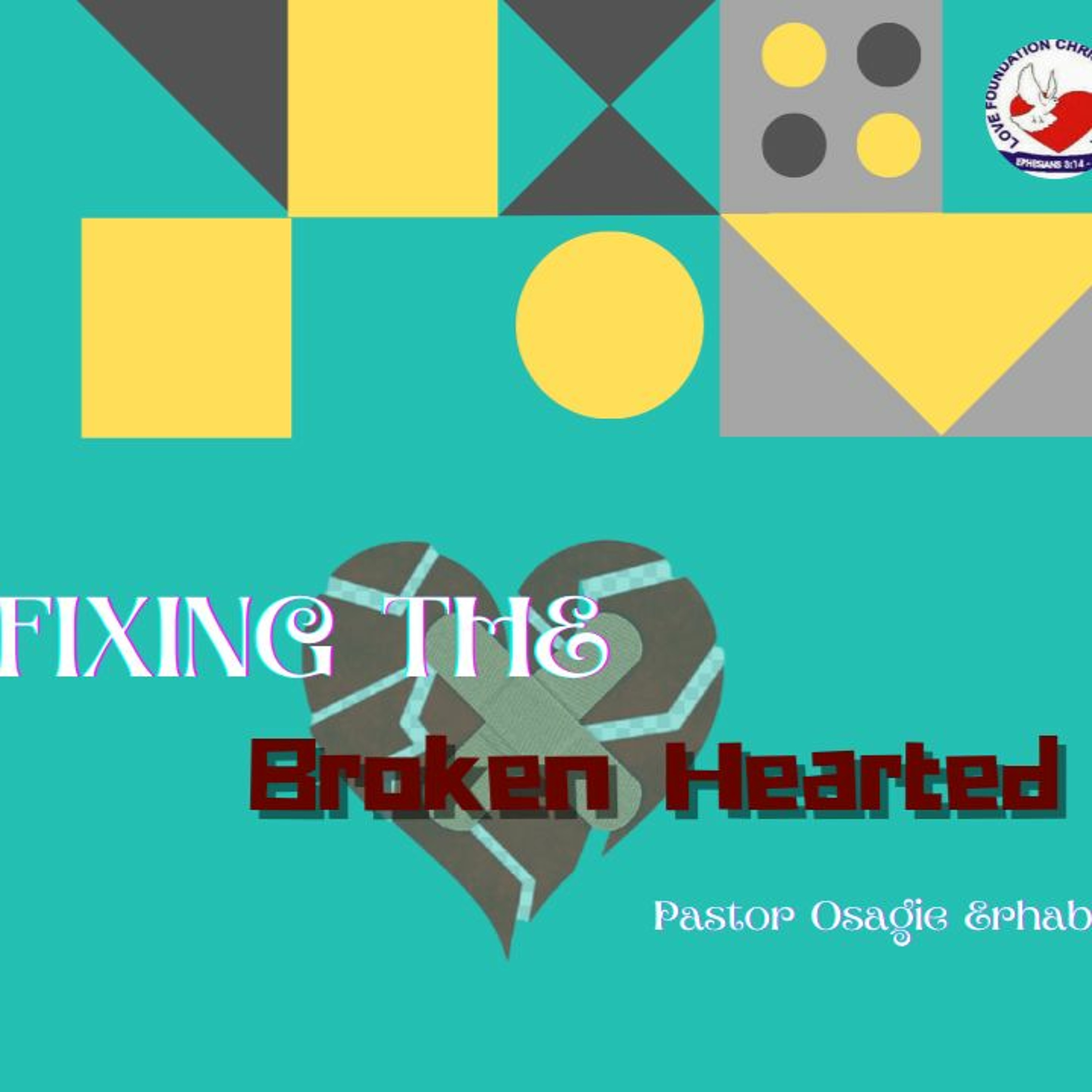 Fixing the Broken Hearted | Pastor Osagie Erhabor episode artwork