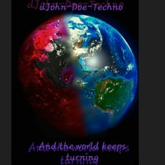 [FreeDL] dJohn - Doe _ And - The - World - Keeps - Turning @140bpm_202302