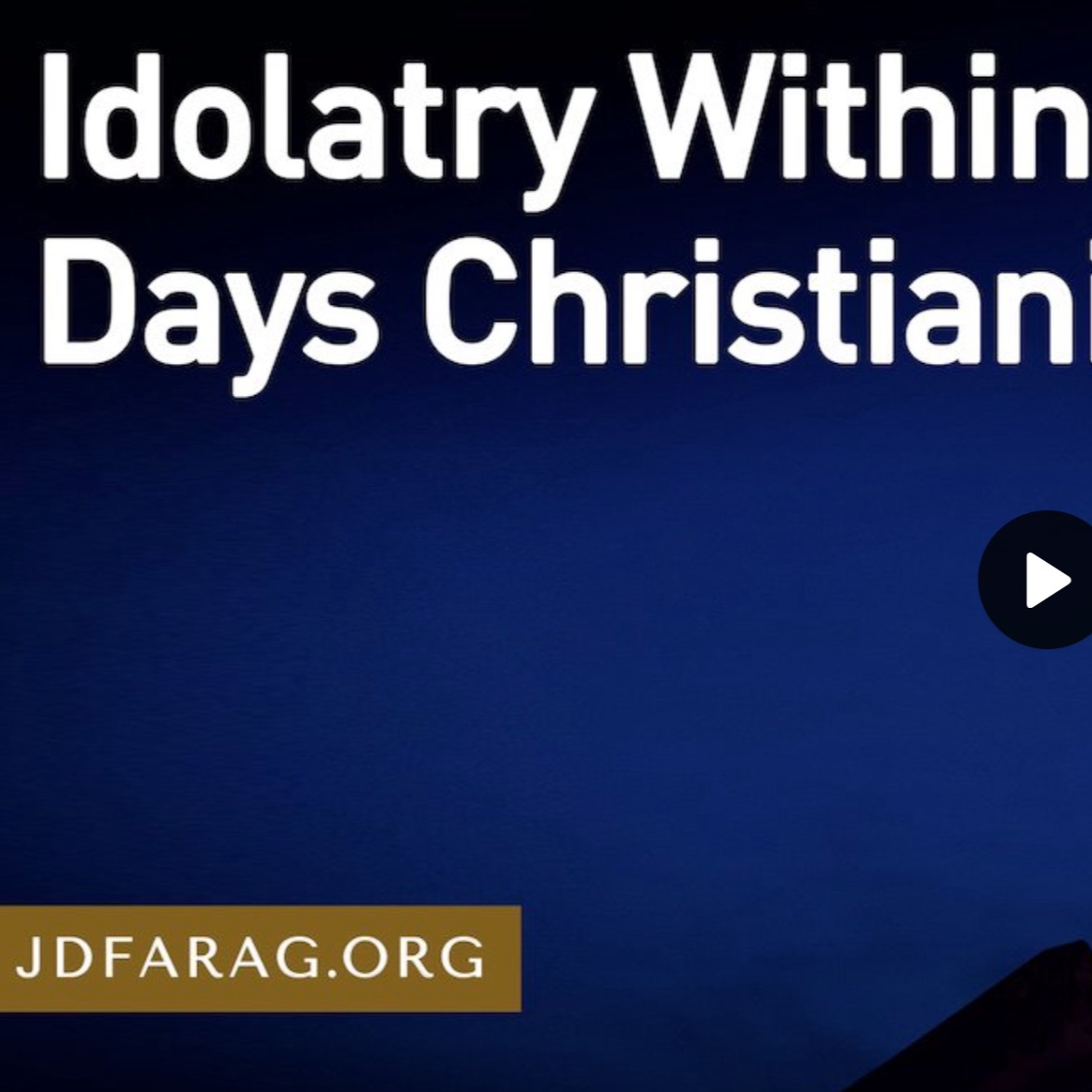Prophecy Update - Idolatry Within Last Days Christianity - JD Farag episode artwork