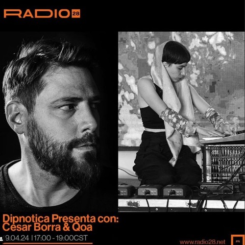 Dipnotica Presenta W Qoa & Cesar Borra @Radio28 (