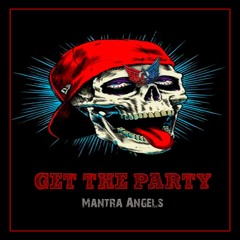Mantra Angels - GET THE PARTY 🤪