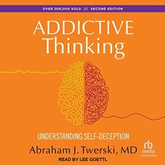 [Read] [EPUB KINDLE PDF EBOOK] Addictive Thinking: Understanding Self-Deception by  A