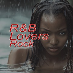 RnB Lovers Rock Reggae Remixes