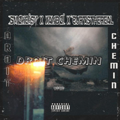 DROIT CHEMIN x CURTISTHEREAL & SMOKEASY (mixed by Dac G)