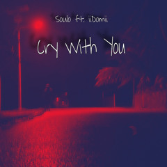 Soulo - Cry With You ft. iiDomii