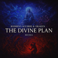 The Divine Plan - Rodrigo Aguirre & Draken (Original Mix)