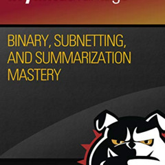 [Read] EBOOK 🖋️ Binary, Subnetting, and Summarization Mastery (CCNA Success Series B
