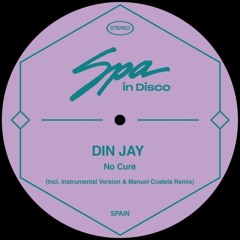 PREMIERE: Din Jay - No Cure (Original Mix)[Spa In Disco]