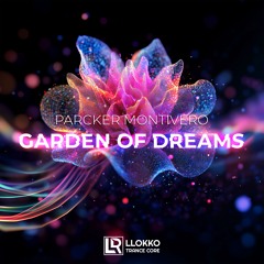 Parcker Montivero - Garden Of Dreams (Extended Mix)on Beatport 21/10/24/RELEASED