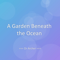 A Garden Beneath the Ocean