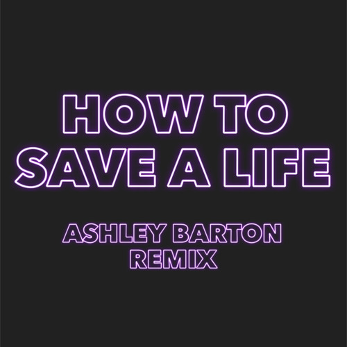 The Fray - How To Save A Life ( Ashley Barton Remix )