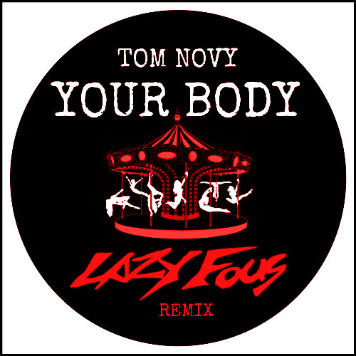 Your Body – Lazy Fous Remix