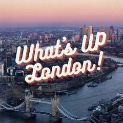 Trail for What's Up London Podcast