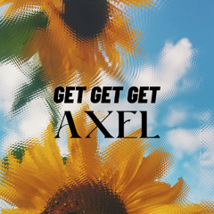 GET GET GET - AXEL