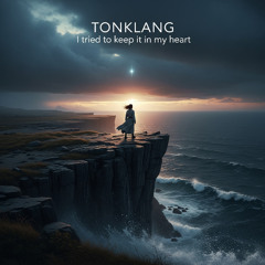 I tried to keep it in my heart