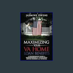 [READ] ⚡ Maximizing Your VA Home Loan Benefits: A Comprehensive Guide to Homeownership for Active-