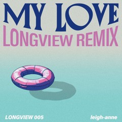 Leigh-Anne - My Love (Longview Remix)