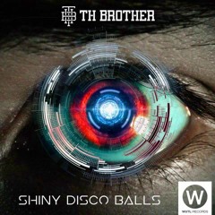 Who Da Funk - Shiny Disco Balls  (TH Brother Remix) **Free Download**