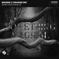 Marnik X Orange INC - Something Magical (Katzone Remix) Mastered