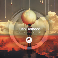 Juan Domecq - Little Shadow [M-Sol DEEP]