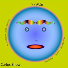 EEE010 ~ Carlos Show