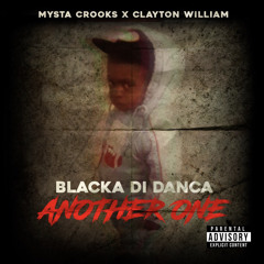 "Another One" - Blacka Di Danca X Mysta Crooks X Clayton William