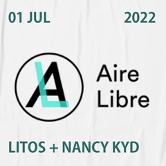 Aire Libre FM Radio CDMX - LITOS + DJ NANCY KYD - 1.  July 2022