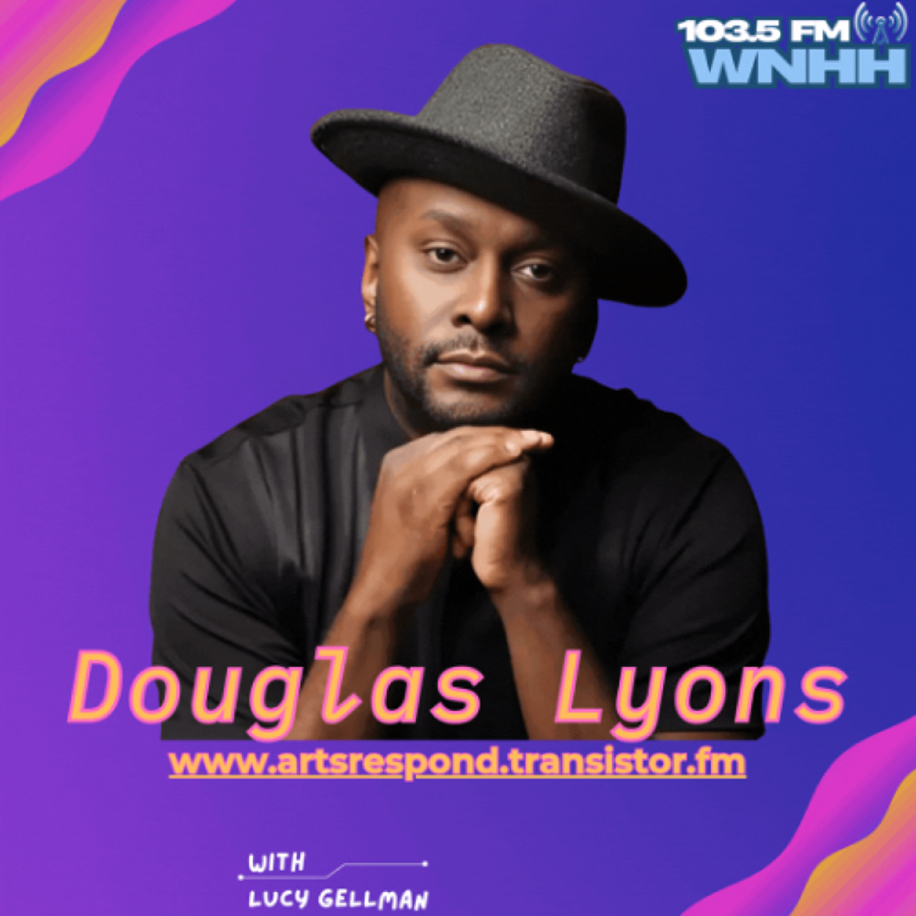 Arts Respond with Lucy Gellman: Douglas Lyons, New Haven Playwright, Composer, Librettist episode artwork