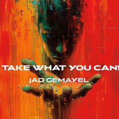Jad Gemayel - Take What You Can! (Vocal Radio Edit)