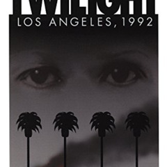Get EPUB 📗 Twilight: Los Angeles, 1992 by  Anna Deavere Smith [EPUB KINDLE PDF EBOOK