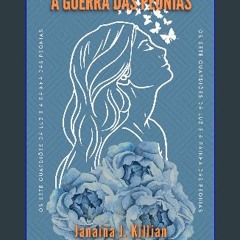 [READ] 📖 A Guerra das Peônias: Os Sete Guardiões da Luz e a Rainha das Peônias (Portuguese Edition