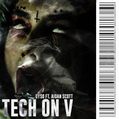 Tech On V (Featuring Aidan Scott)
