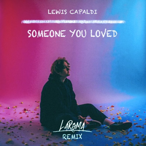 Lewis Capaldi - Someone You Loved (Tradução) 