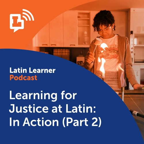 Learning For Justice At Latin: In Action (Part 2)