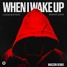 When I Wake Up - (Magzon Remix)