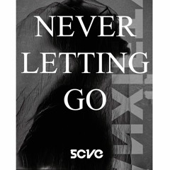 SCVE - Never Letting Go
