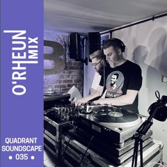 O'RHEUN Mix 035 - Quadrant Soundscape