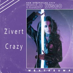 Zivert - Crazy (Mextazuma) Italo Disco 2020 | Free Download