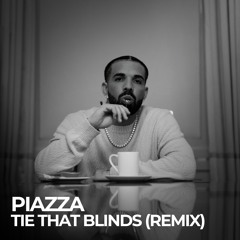 Drake - Tie That Blinds (Piazza Remix)