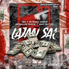 TBN X 4K X Jay Ballin Trafik X Jacky Jay YFG - Lajan Sal