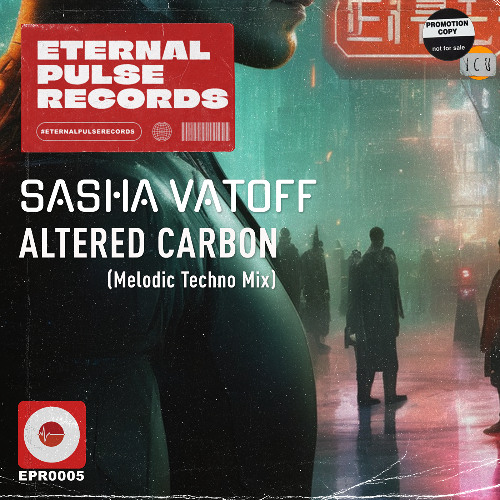 Sasha Vatoff - Altered Carbon (Melodic Techno Mix) OUT NOW