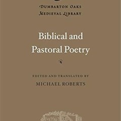 Access PDF EBOOK EPUB KINDLE Biblical and Pastoral Poetry (Dumbarton Oaks Medieval Li