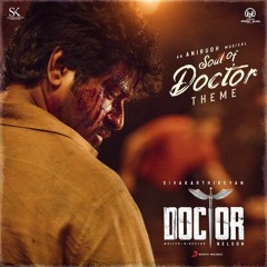 Doctor - Soul of Doctor | Sivakarthikeyan | Anirudh Ravichander | Nelson Dilipkumar
