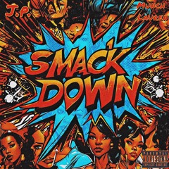 J.P. - Mr Smackdown (Prod Munch Lauren)