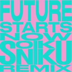 Future Starts Now (SONIKKU Remix) - Kim Petras