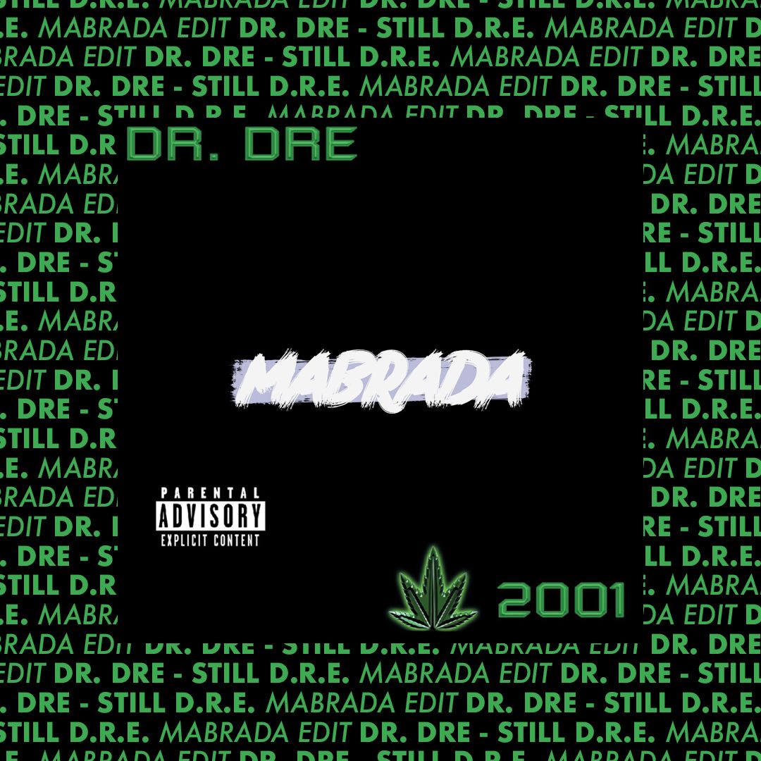 Dr. Dre – Still D.R.E Ft. Snoop Dogg (Mabrada Edit)