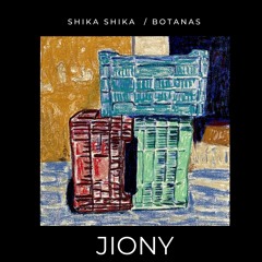 Shika Shika / Botanas - Jiony